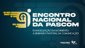 2026 - Evangelização em Movimento: a dimensão pastoral da comunicação.